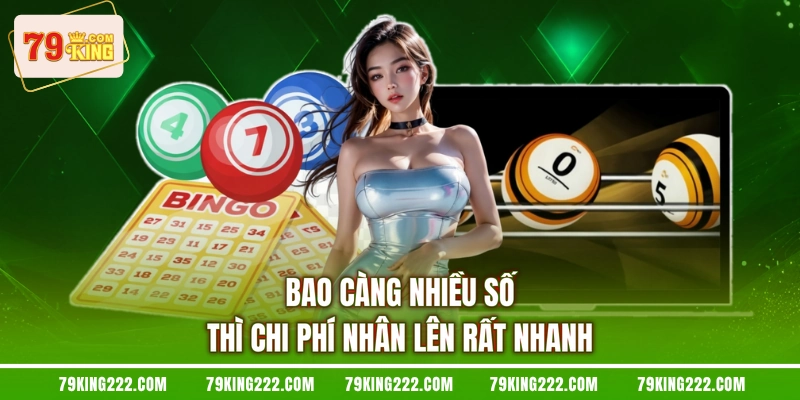 Bao càng nhiều số thì chi phí nhân lên rất nhanh