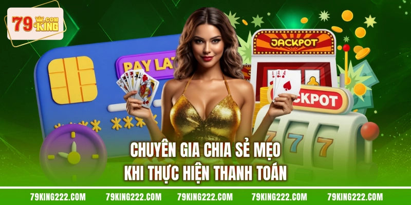 Chuyên gia chia sẻ mẹo khi thực hiện thanh toán
