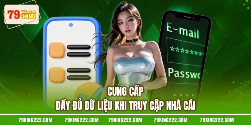 Cung cấp đầy đủ dữ liệu khi truy cập nhà cái