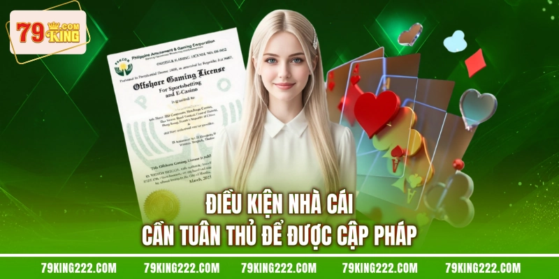 Điều kiện nhà cái cần tuân thủ để được cập pháp