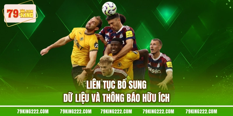 Liên tục bổ sung dữ liệu và thông báo hữu ích