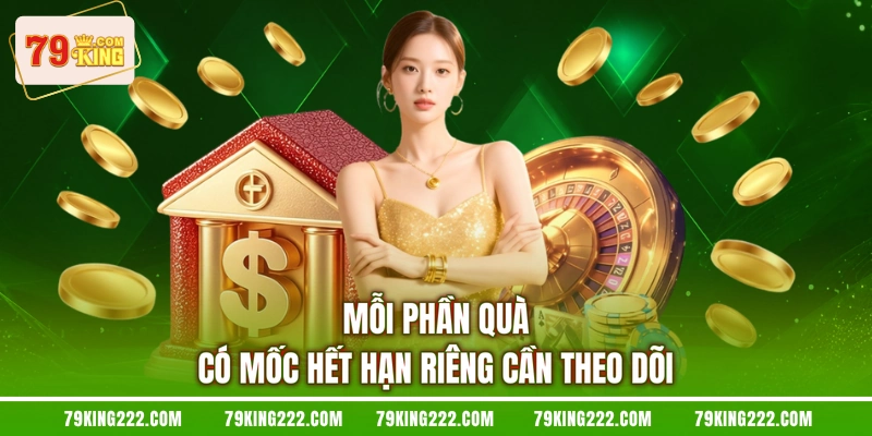 Mỗi phần quà có mốc hết hạn riêng cần theo dõi