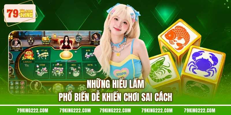 Những hiểu lầm phổ biến dễ khiến chơi sai cách