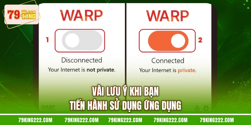 Vài lưu ý khi bạn tiến hành sử dụng ứng dụng